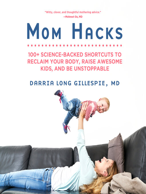 Title details for Mom Hacks by Darria Gillespie, MD - Available